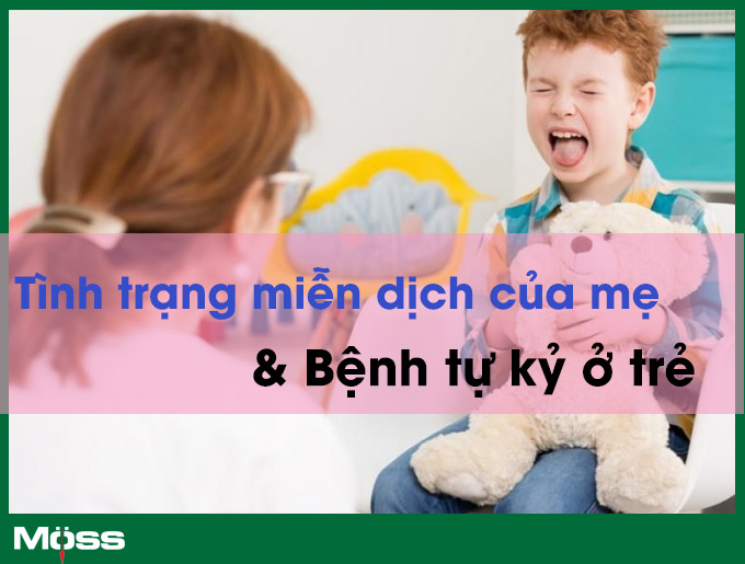 Tình trạng miễn dịch của mẹ bầu ảnh hưởng hành vi, cảm xúc ở trẻ tự kỷ