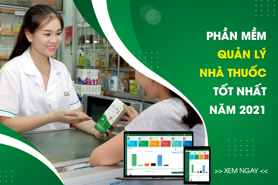 Phần mềm quản lý nhà thuốc tốt nhất năm 2021