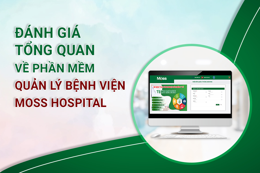 Danh-gia-tong-quan-ve-phan-mem-quan-ly-benh-vien-Moss-Hospital.jpg