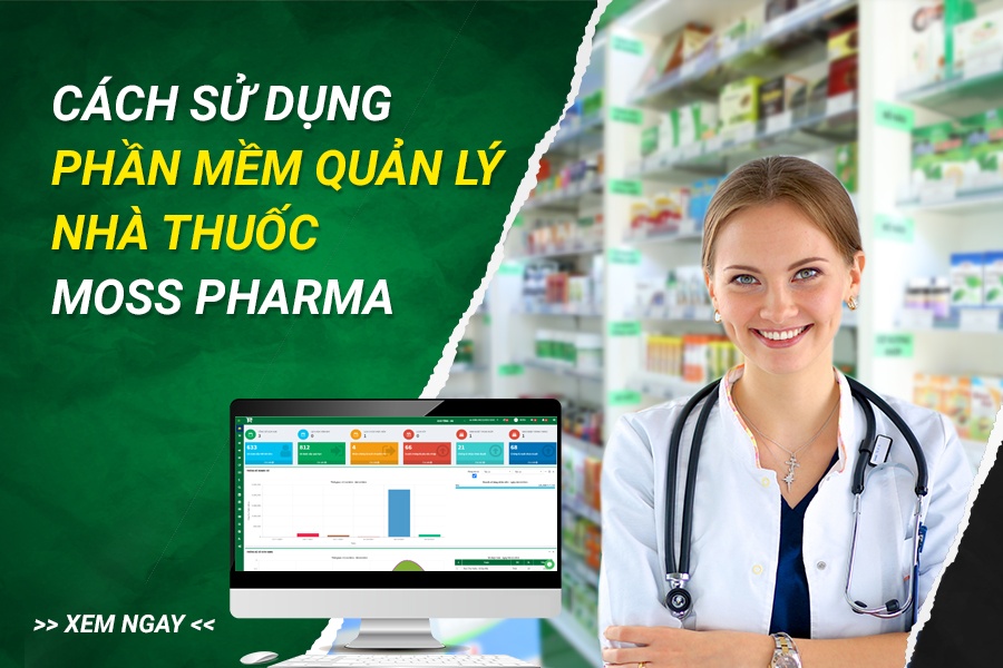 Cách sử dụng phần mềm quản lý nhà thuốc Moss Pharma