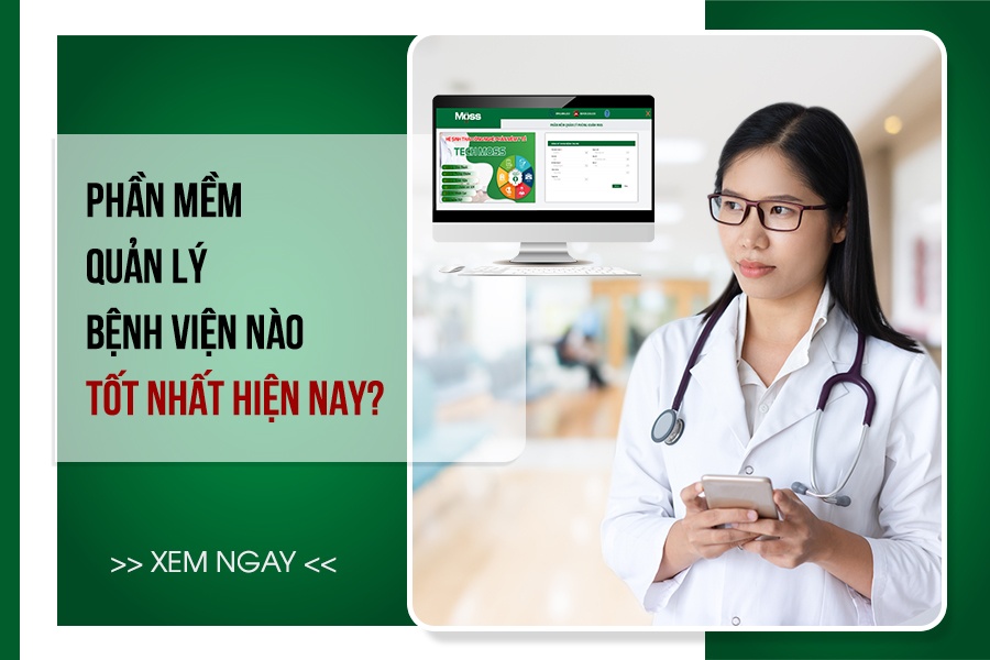 Phần mềm quản lý bệnh viện nào tốt nhất hiện nay?