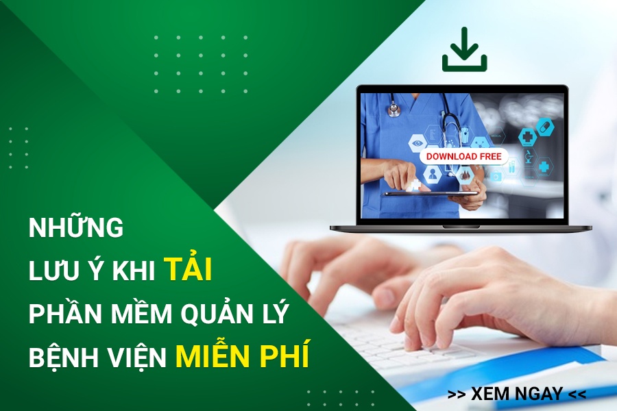 Nhung-luu-y-khi-tai-phan-mem-quan-ly-benh-vien-mien-phi.jpg